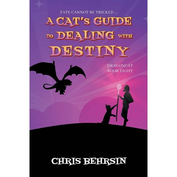 Dragoncat A Cat's Guide to Dealing with Destiny, Book 8, (Paperback)