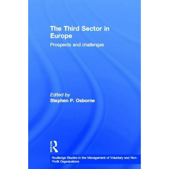 Routledge Studies in the Management of V The Third Sector in Europe: Prospects and challenges, (Paperback)