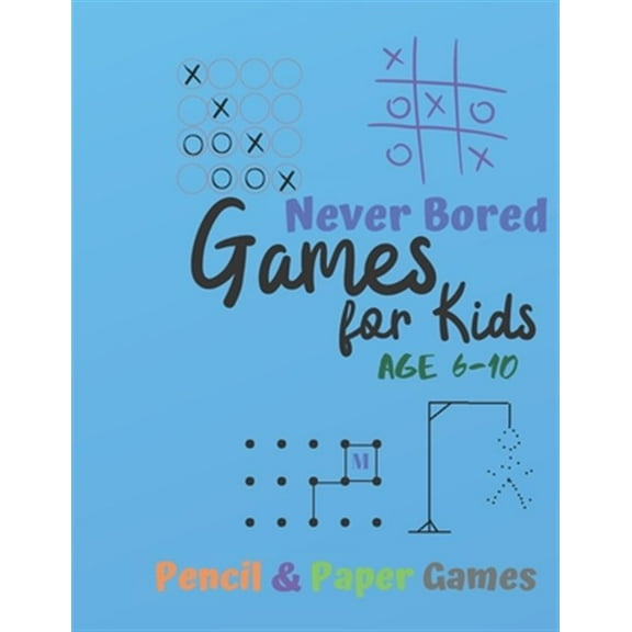 Pre-Owned Games for Kids Age 6-10: NEVER BORED Paper & Pencil Games: 2 Player Activity Book - Tic-Tac-Toe, Dots and Boxes - Noughts And Crosses (X and O) - Hangman - Connect Four-- Fun Activities for Family Tim