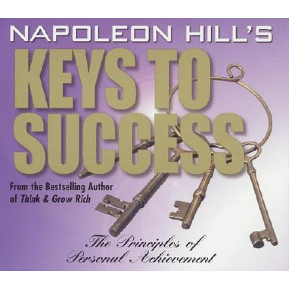 Pre-Owned Napoleon Hill's Keys to Success: The 17 Principles of Personal Achievement (Audiobook) by Napoleon Hill, Joe Slattery
