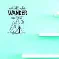 thumbnail image 1 of Custom Decals Not All Who Wander Are Lost Wall Art Size: 20 X 20 Inches Color: Black, 1 of 1