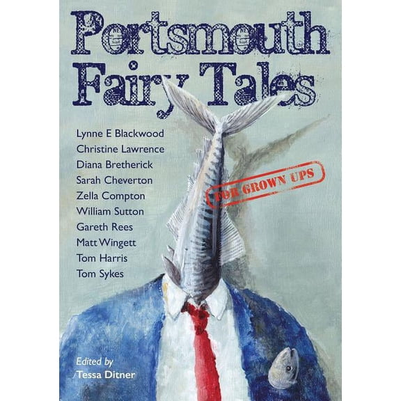 Portsmouth Fairy Tales for Grown Ups, (Paperback)