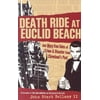 Cleveland of Yesteryear: Death Ride at Euclid Beach: And Other True Tales of Crime & Disaster from Cleveland's Past (Paperback)