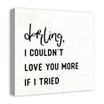 thumbnail image 2 of Creative Products Darling I Love You More 20x20 Canvas Wall Art, 2 of 5