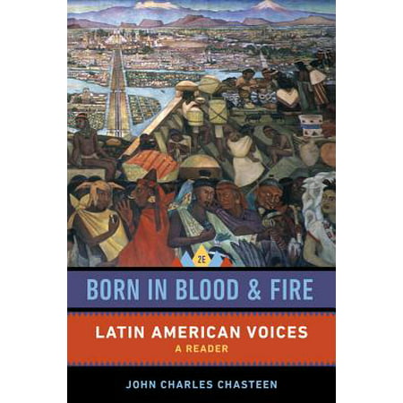 Born in Blood and Fire : Latin American Voices