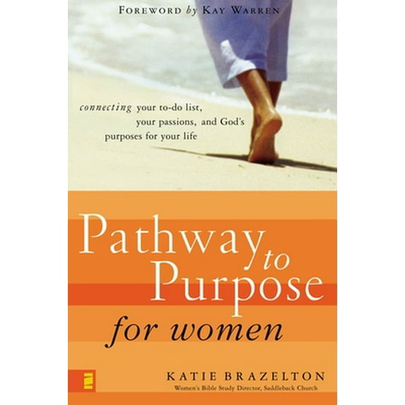 Pre-Owned Pathway to Purpose for Women: Connecting Your To-Do List, Your Passions, and God’s Purposes for Your Life (Paperback) 0310265878 9780310265870