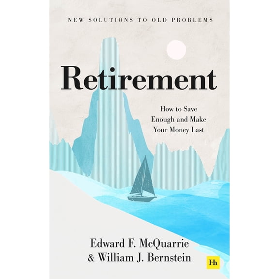 Retirement: How to Save Enough, Invest It Well, and Make Your Money Last, (Paperback)