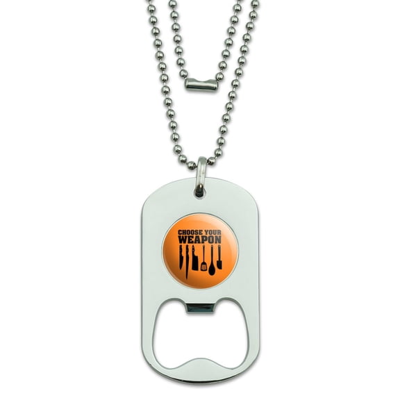 Choose Your Weapon Chef Baker Kitchen Tools Knife Spatula Military Dog Tag Bottle Opener Pendant