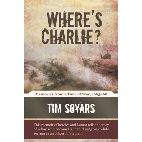 Where's Charlie?: Memories from a Time of War, 1965-68 (Paperback)