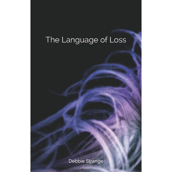 The Language of Loss (Paperback) by Debbie Strange