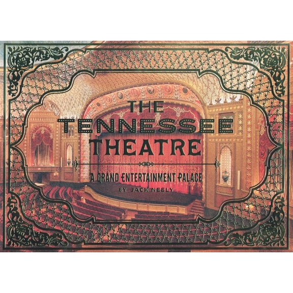 The Tennessee Theatre: A Grand Entertainment Palace, (Hardcover)