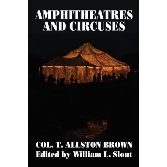 Clipper Studies in the Theatre, Amphitheatres and Circuses: A History from Their Earliest Date to 1861, with Sketches of Some of the Principal Performer, Book 9, (Paperback)