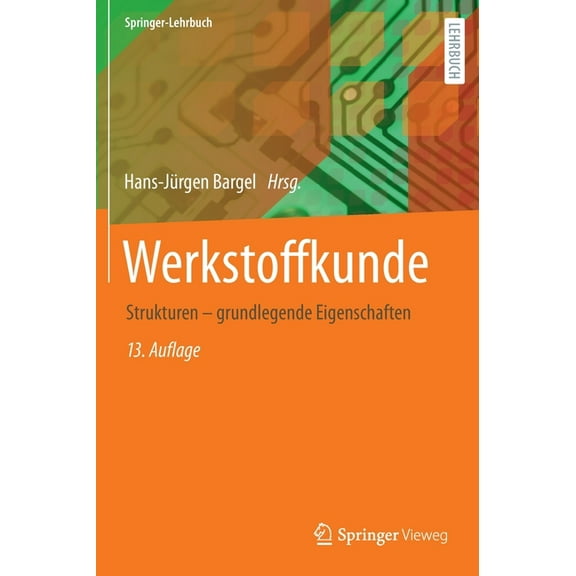 Springer-Lehrbuch Werkstoffkunde: Strukturen - Grundlegende Eigenschaften, (Hardcover)