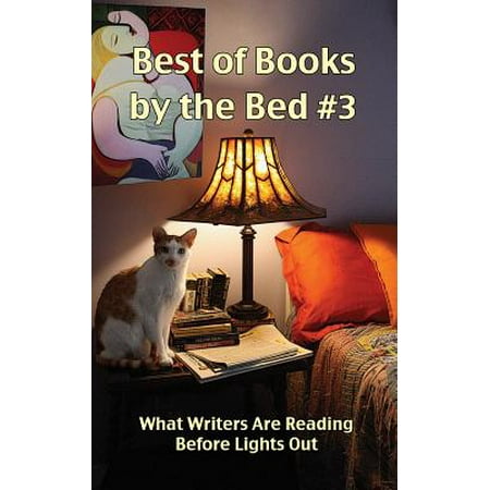 Best of Books by the Bed #3 : What Writers Are Reading Before Lights