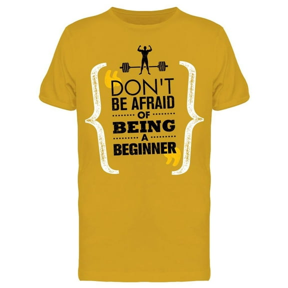 Don't Be Afraid Design T-Shirt Men -Image by Shutterstock, Male XX-Large
