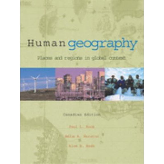 Pre-Owned Human Geography: Places and Regions in Global Context, Canadian Edition (Paperback) 0130968862 9780130968869