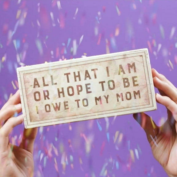 PRIMITIVES BY KATHY All That I Am Or Hope To Be I Owe To My Mom Wooden Box Sign
