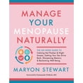 thumbnail image 1 of Pre-Owned Manage Your Menopause Naturally: The Six-Week Guide to Calming Hot Flashes & Night Sweats, Getting Your Sex Drive Back, Sharpening Memory & Reclaiming (Paperback) 1608686825 9781608686827, 1 of 2