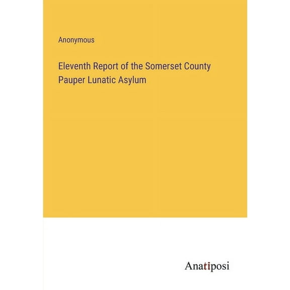 Eleventh Report of the Somerset County Pauper Lunatic Asylum