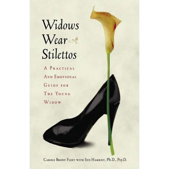 Widows Wear Stilettos: A Practical and Emotional Guide for the Young Widow (Paperback)