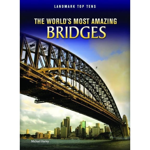 Landmark Top Tens The World's Most Amazing Bridges, (Paperback)