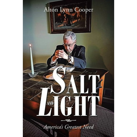 Salt and Light: America's Greatest Need, (Paperback)