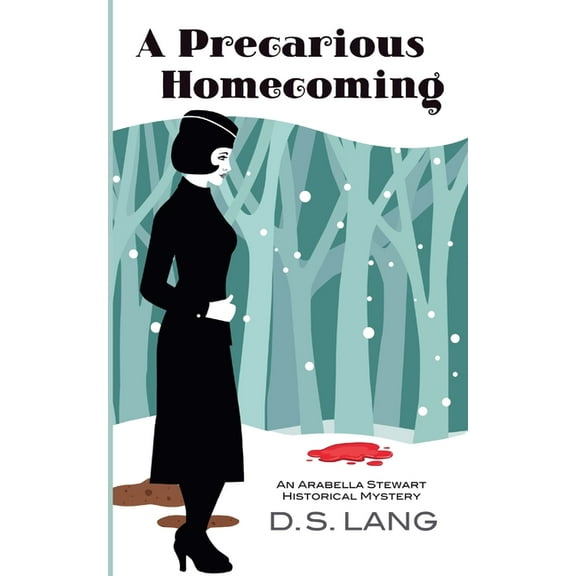 Arabella Stewart Historical Mysteries A Precarious Homecoming, Book 1, (Paperback)