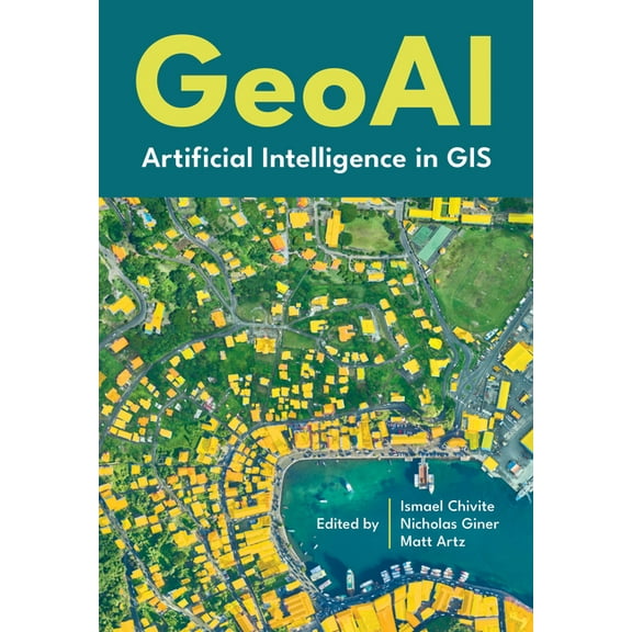 Geoai: Artificial Intelligence in GIS, (Hardcover)