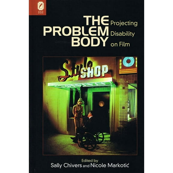 The Problem Body : Projecting Disability on Film (Paperback)