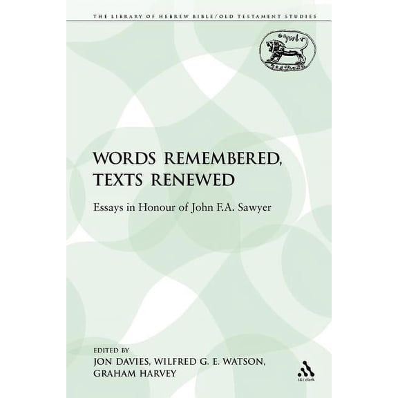 Library of Hebrew Bible/Old Testament St Words Remembered, Texts Essays in Honour of John F.A. Sawyer, Book 195, (Paperback)
