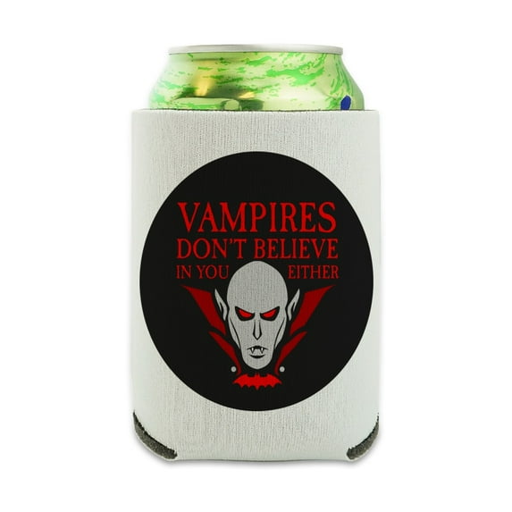 Vampires Don't Believe In You Either Can Cooler - Drink Sleeve Hugger Collapsible Insulator - Beverage Insulated Holder