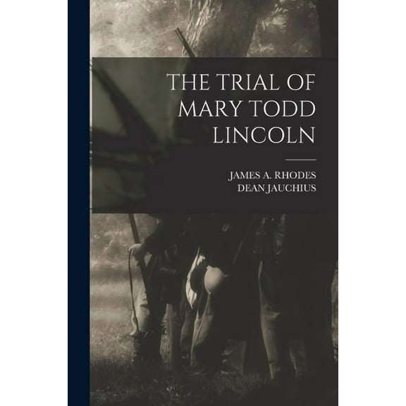 The Trial of Mary Todd Lincoln (Paperback)