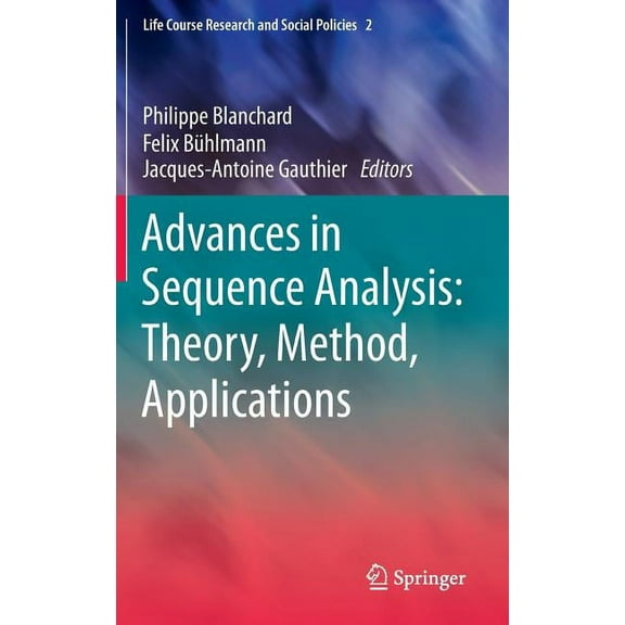 Life Course Research and Social Policies Advances in Sequence Analysis: Theory, Method, Applications, Book 2, (Hardcover)