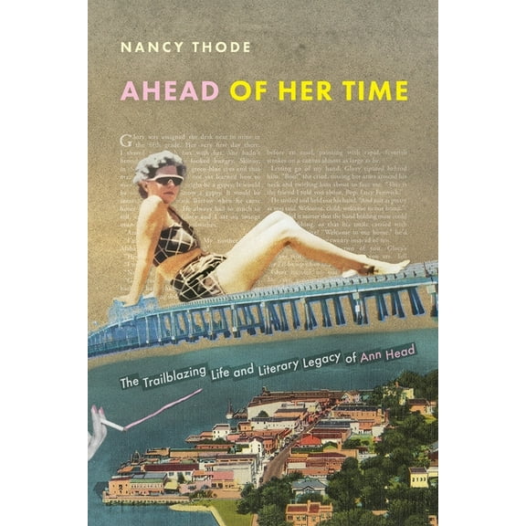 Ahead of Her Time: The Trailblazing Life and Literary Legacy of Ann Head, (Paperback)