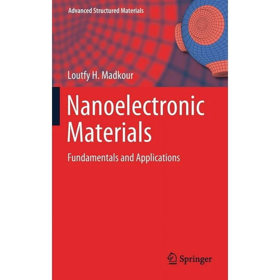 Advanced Structured Materials Nanoelectronic Materials: Fundamentals and Applications, Book 116, (Hardcover)