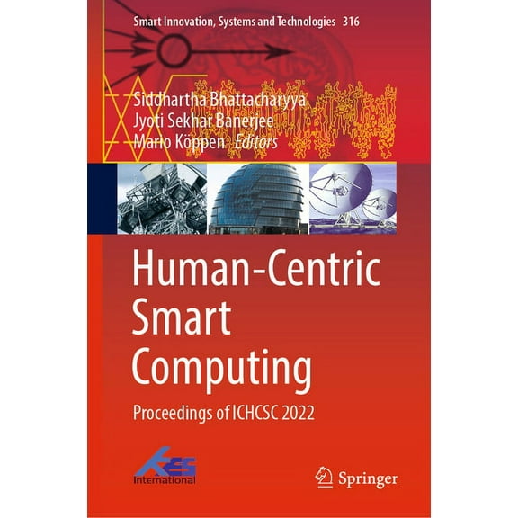 Smart Innovation, Systems and Technologi Human-Centric Smart Computing: Proceedings of Ichcsc 2022, Book 316, (Hardcover)
