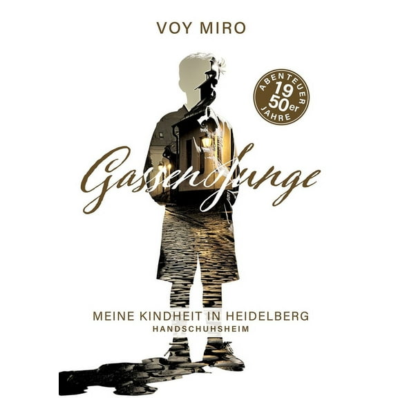 Gassenjunge: Meine Kindheit in Heidelberg - Handschuhsheim (Paperback)