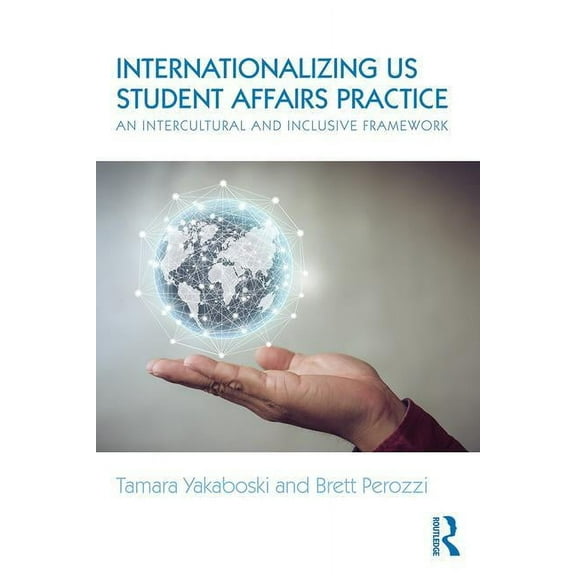 Internationalizing US Student Affairs Practice: An Intercultural and Inclusive Framework, (Paperback)
