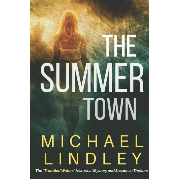 Pre-Owned The Summer Town: The sequel to The Seasons of the EmmaLee, a classic family saga of suspense and enduring love, bridging time and a vas (Paperback) 0979467055 9780979467059