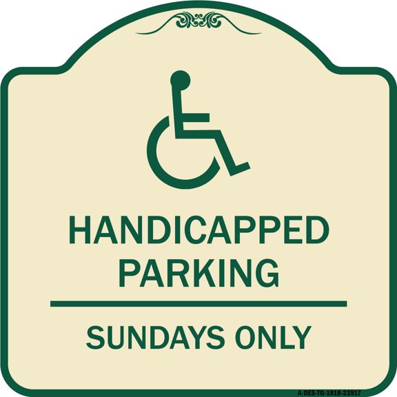 SignMission Designer Series Sign - Handicapped Parking - Sundays Only (With Graphic) | Tan & Green 18" X 18" Heavy-Gauge Aluminum Architectural Sign | Made in the USA