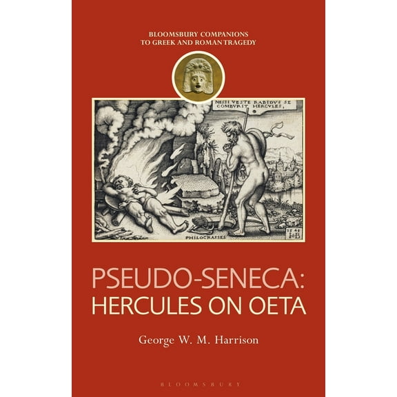 Companions to Greek and Roman Tragedy Pseudo-Seneca: Hercules on Oeta, (Hardcover)