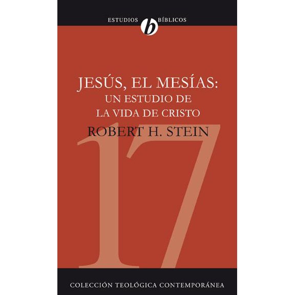 Colección Teológica Contemporánea La Jesus el Mesias: Un Estudio de la Vida de Cristo = Jesus the Messiah = Jesus the Messiah, (Paperback)