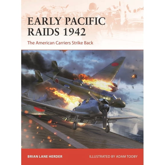 Campaign Early Pacific Raids 1942: The American Carriers Strike Back, Book 392, (Paperback)