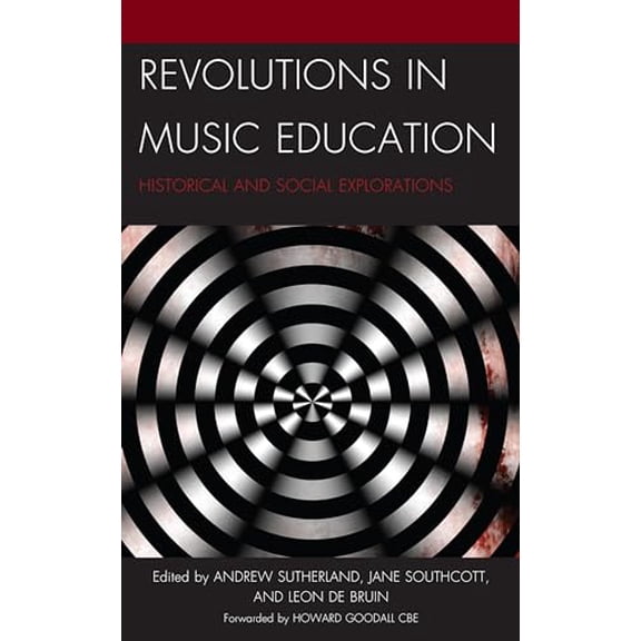 Pre-Owned Revolutions in Music Education: Historical and Social Explorations, 9781666907056, 1666907057, Hardcover,
