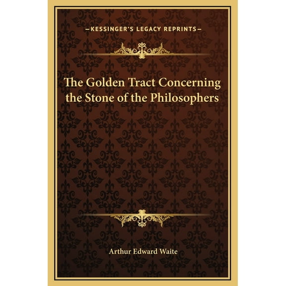 The Golden Tract Concerning the Stone of the Philosophers, (Hardcover)