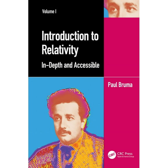 Introduction to Relativity Volume I: In-Depth and Accessible, (Hardcover)