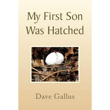 My First Son Was Hatched