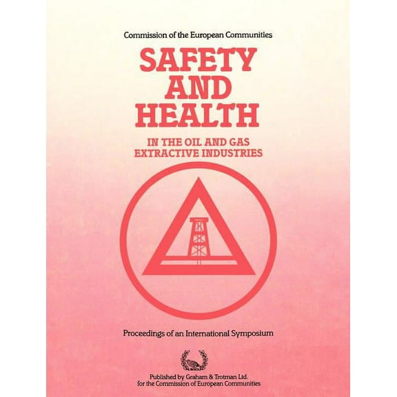 Eur Safety and Health in the Oil and Gas Extractive Industries, (Paperback)