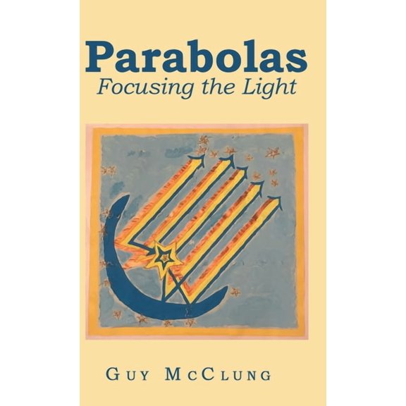 Parabolas: Focusing the Light (Hardcover)