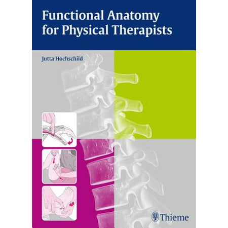 Functional Anatomy for Physical Therapists (Best Places To Be A Physical Therapist In The World)